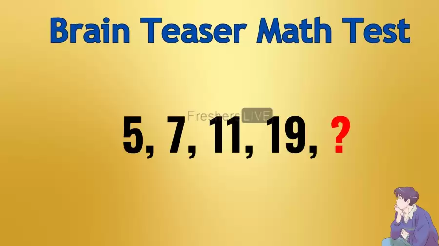 Can You Determine the Following Term in this Puzzle 5, 7, 11, 19, ?