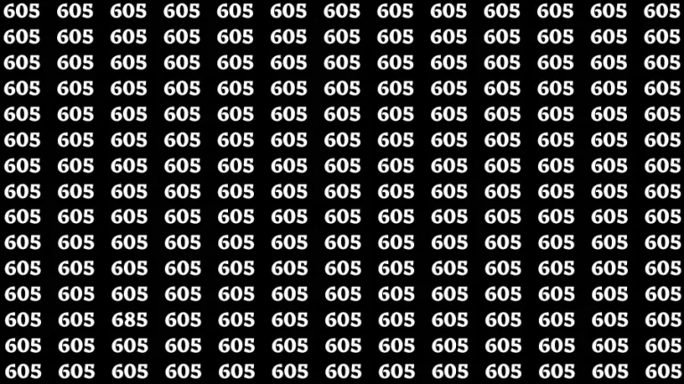 Observation Brain Challenge: If you have Eagle Eyes Find the number 685 among 605 in 14 Secs