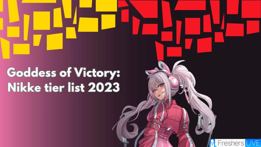 Goddess of Victory: Nikke Tier List 2023, Best to Worst