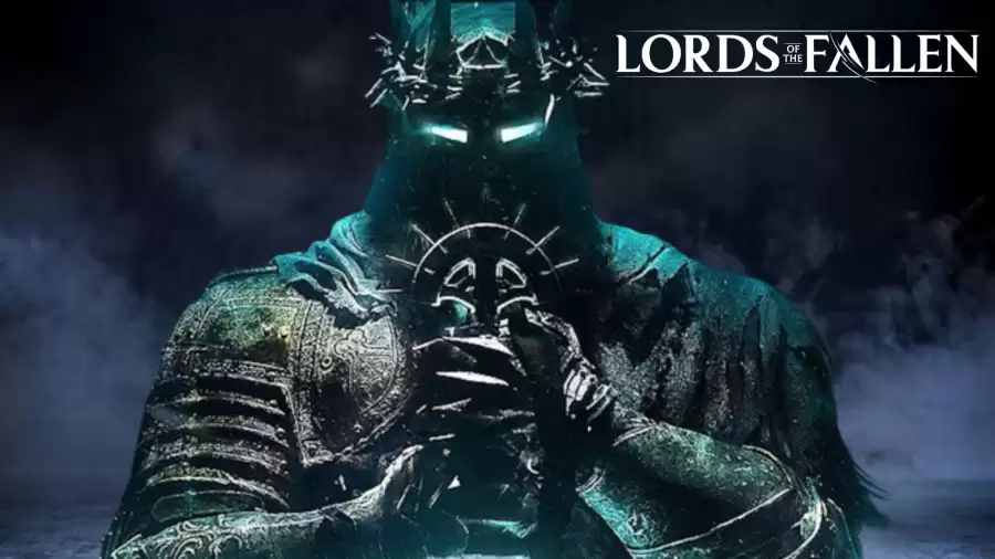 How to Get Lords of The Fallen Early Access? Is Lords of The Fallen Out? How to Play Lords of The Fallen?