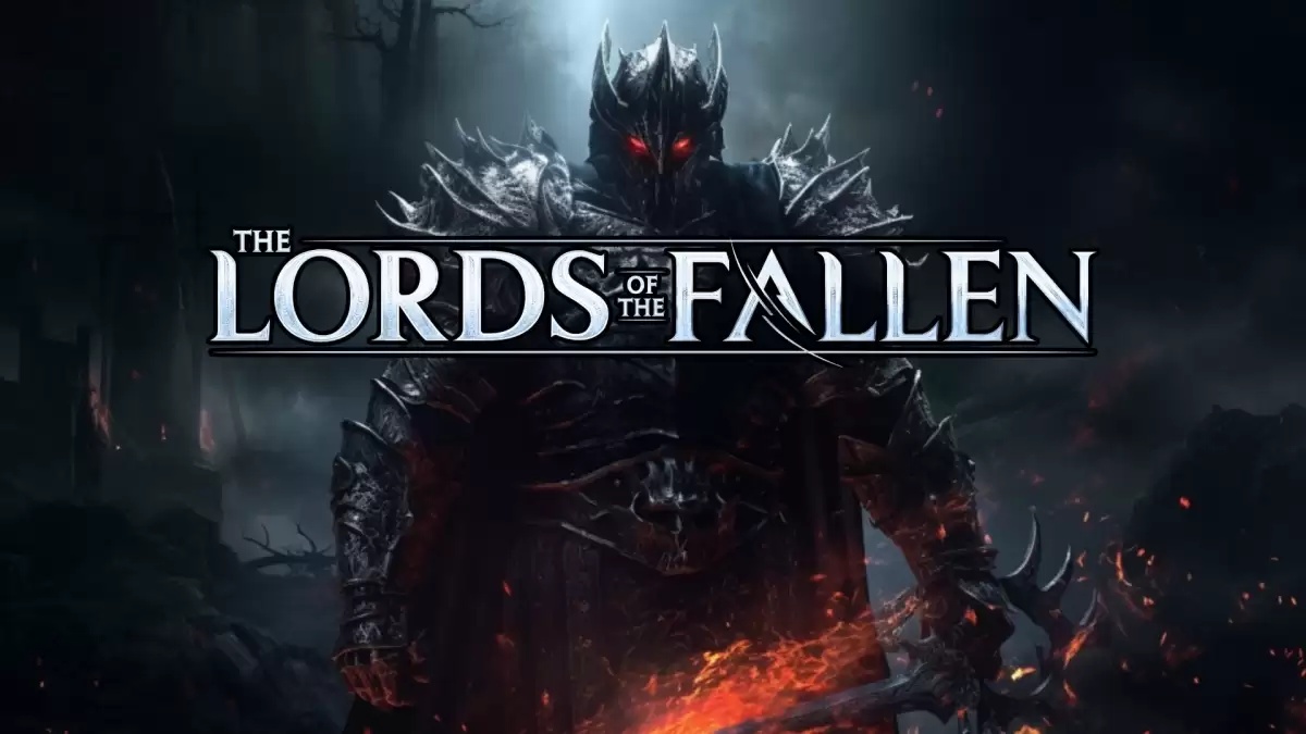 Lords of the Fallen AFK Farm and Lords of the Fallen Game Details