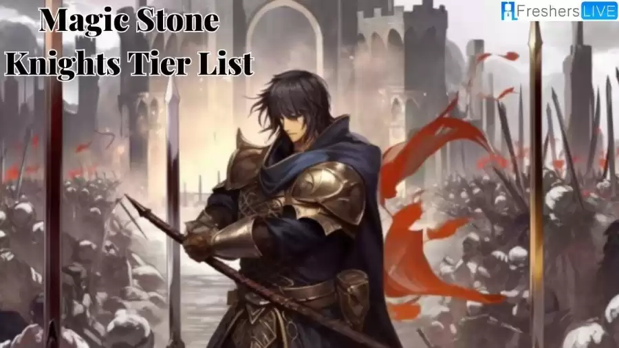 Magic Stone Knights Tier List 2023, Check Out Here
