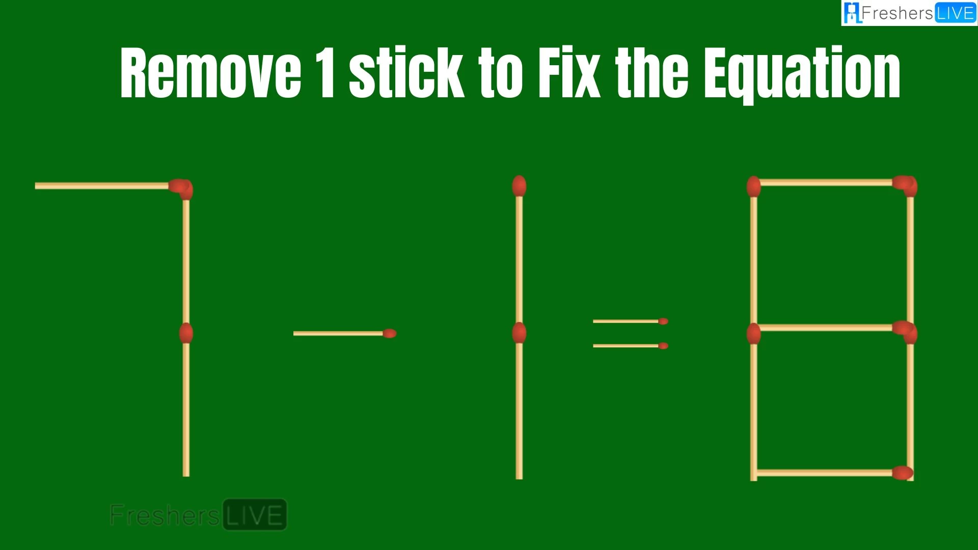 Solve the Puzzle Where 7-1=8 by Removing 1 Stick to Fix the Equation