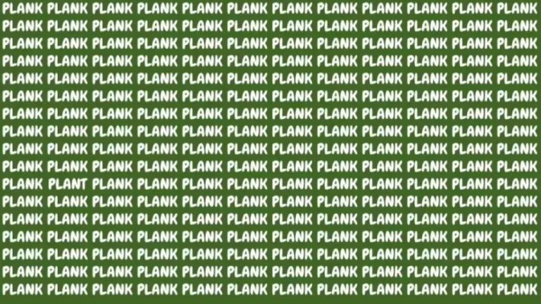 Observation Brain Test: If You Have Eagle Eyes Find The Word Plant Among Plank In 15 Secs