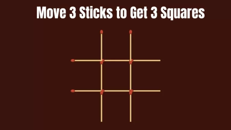 Matchstick Brain Teaser: Move 3 Sticks to get 3 Squares
