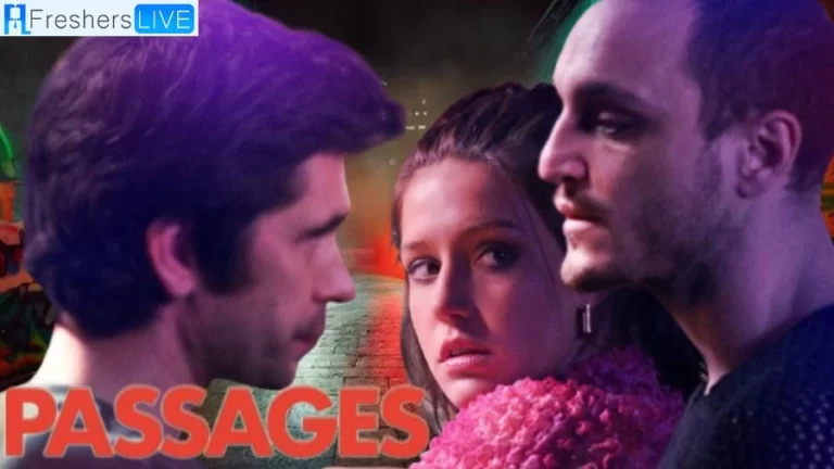 Passages Movie Review & Film Summary 2023, Cast, Trailer, and More