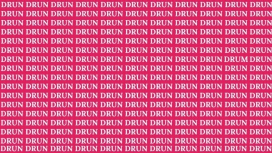 Brain Test: If you have Eagle Eyes find the word DRUM among DRUN in 20 secs
