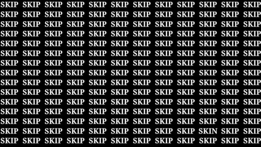 Brain Teaser: If You Have Sharp Eyes Find the Word Skin Among Skip in 18 Secs