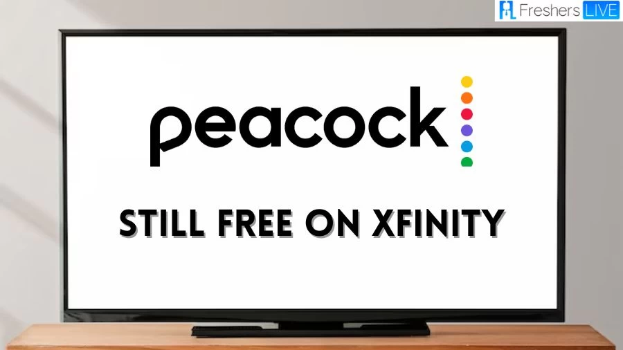 Is Peacock Still Free on Xfinity? What Does Peacock Premium Include? What Movies and Shows are on Peacock Premium?