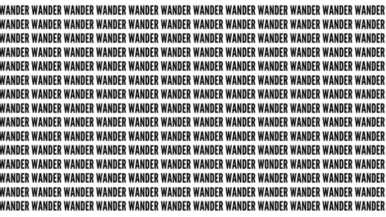 Brain Teaser: If You Have Eagle Eyes Find The Word Wonder Among Wander In 20 Secs