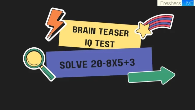 Brain Teaser IQ Test: Solve 20-8x5+3